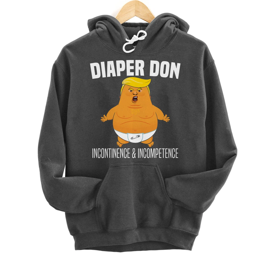 Diaper Don Incontinence And Incompetence Funny Baby Trump Pullover Hoodie