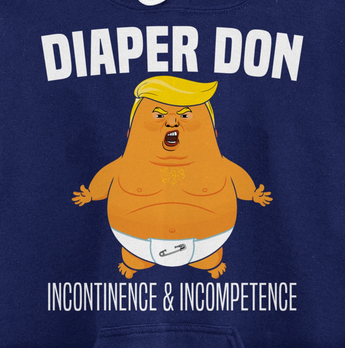 Diaper Don Incontinence And Incompetence Funny Baby Trump Pullover Hoodie