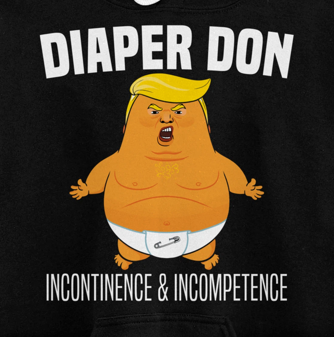 Diaper Don Incontinence And Incompetence Funny Baby Trump Pullover Hoodie