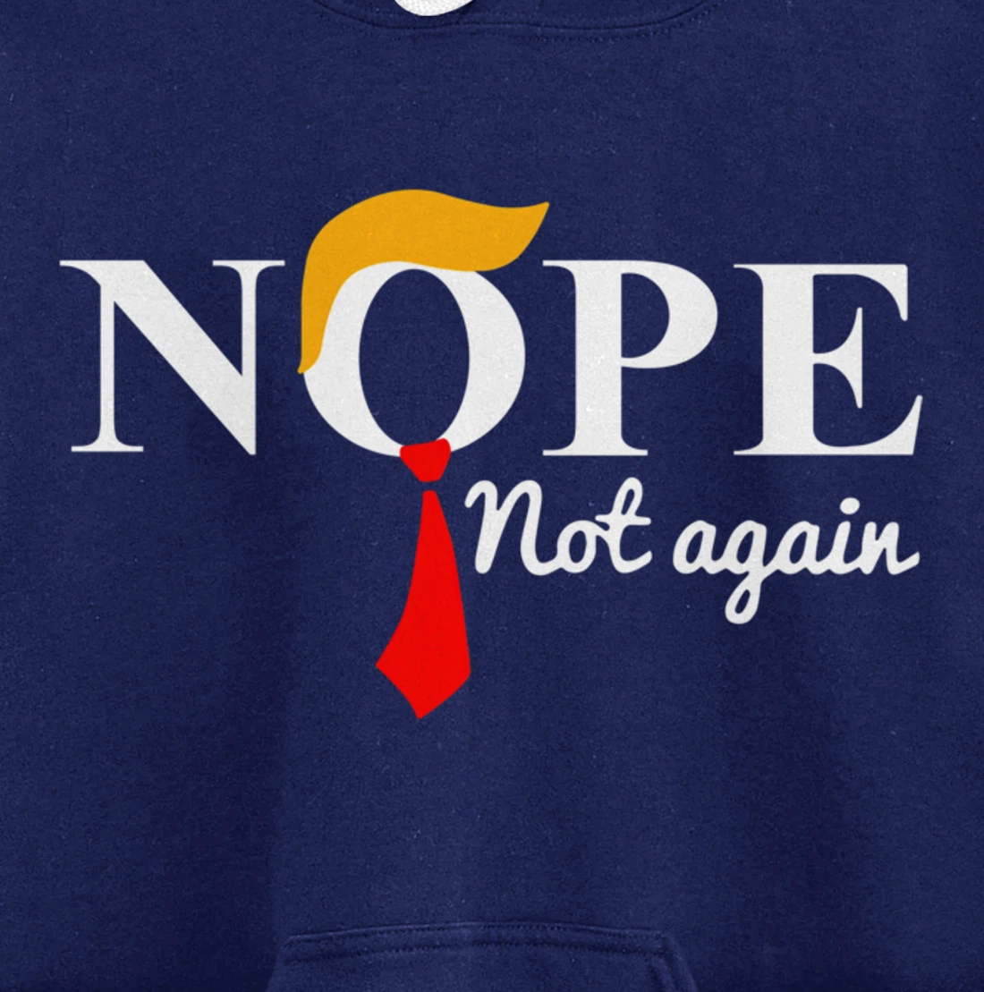 Trump 2024 Nope Not Again Funny Trump Pullover Hoodie
