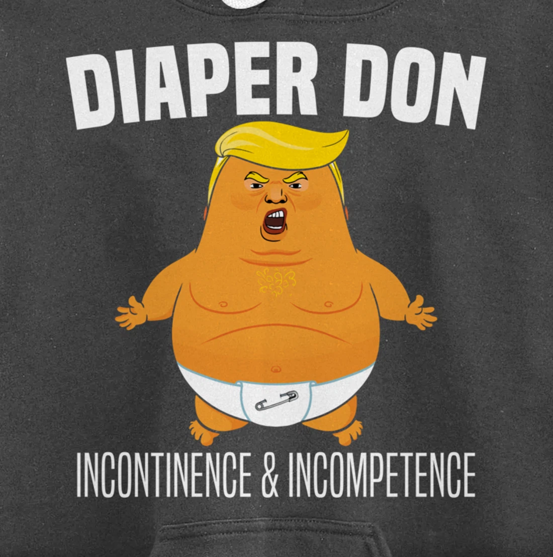 Diaper Don Incontinence And Incompetence Funny Baby Trump Pullover Hoodie