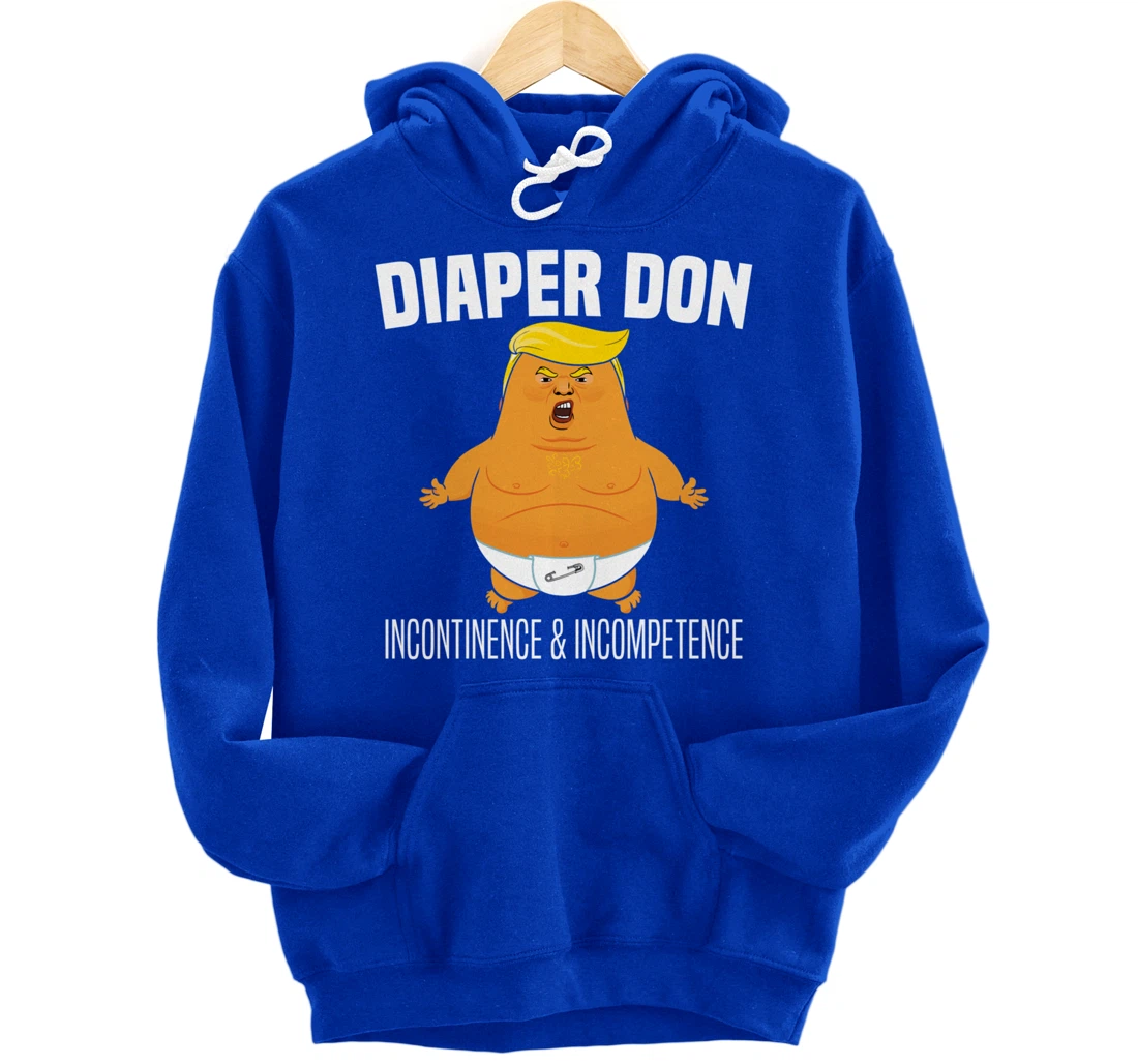 Diaper Don Incontinence And Incompetence Funny Baby Trump Pullover Hoodie