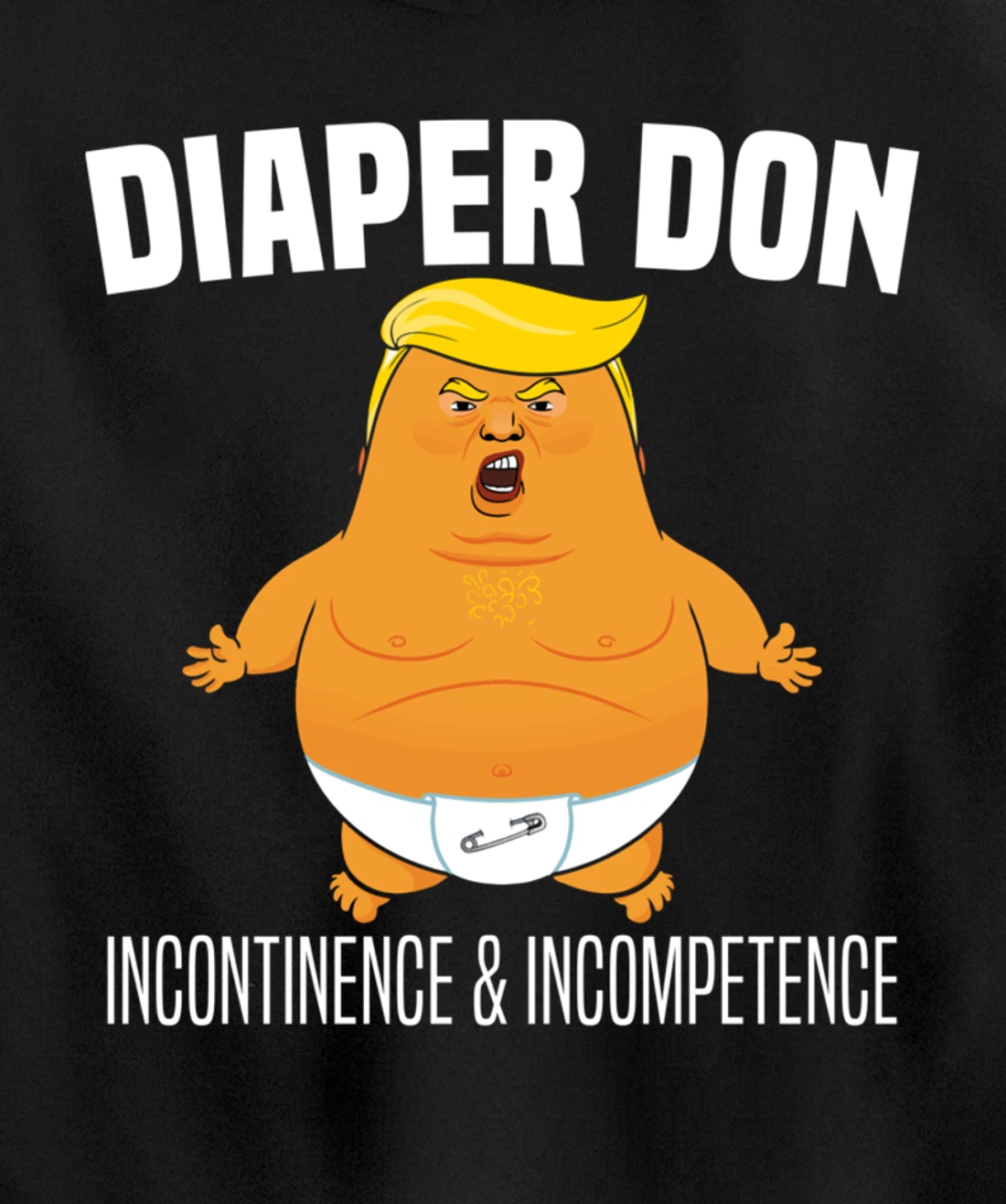 Diaper Don Incontinence And Incompetence Funny Baby Trump Pullover Hoodie