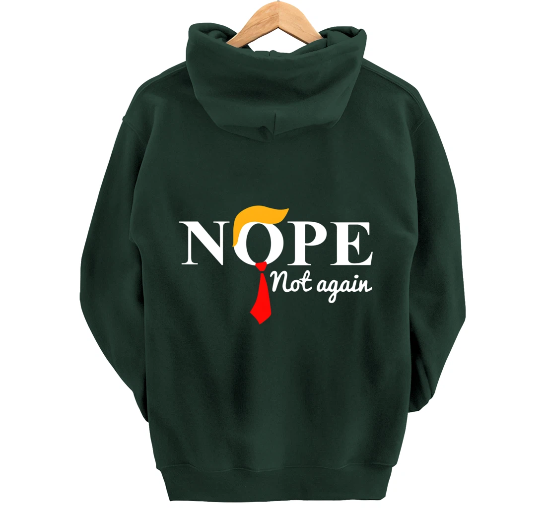 Trump 2024 Nope Not Again Funny Trump Pullover Hoodie