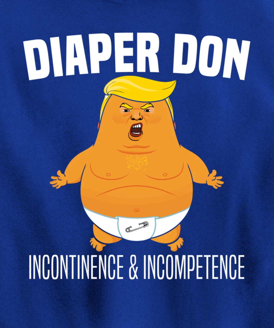 Diaper Don Incontinence And Incompetence Funny Baby Trump Pullover Hoodie