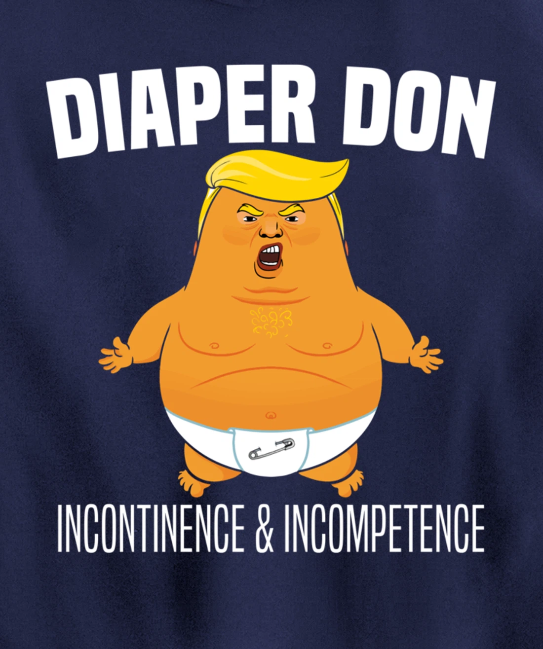 Diaper Don Incontinence And Incompetence Funny Baby Trump Pullover Hoodie