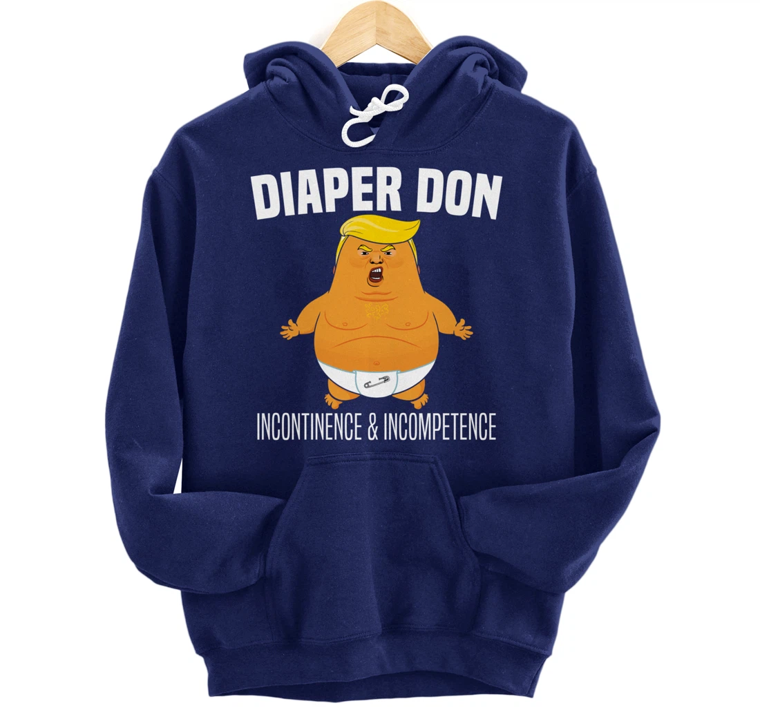Diaper Don Incontinence And Incompetence Funny Baby Trump Pullover Hoodie