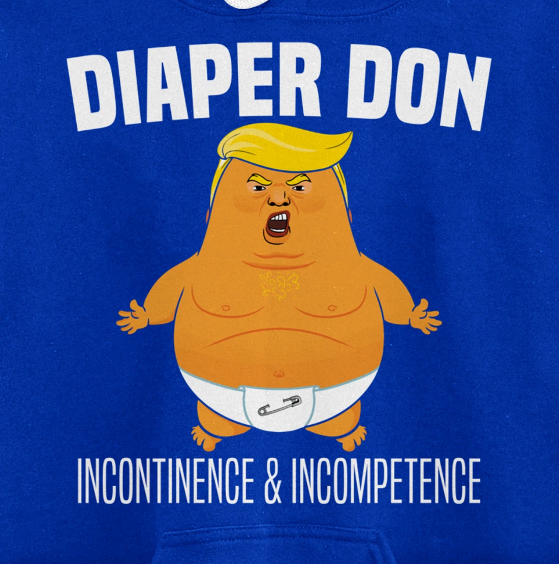 Diaper Don Incontinence And Incompetence Funny Baby Trump Pullover Hoodie
