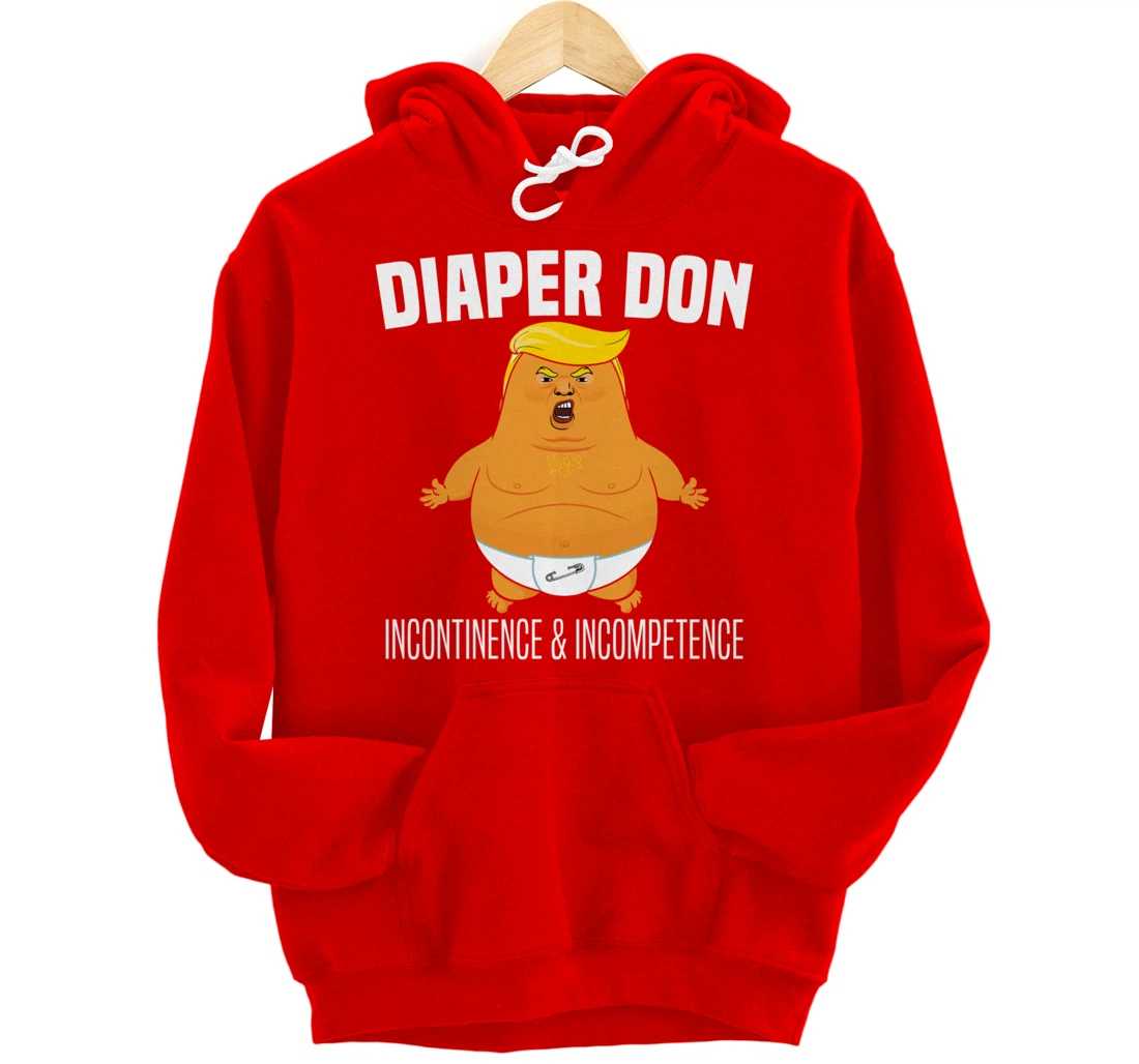 Diaper Don Incontinence And Incompetence Funny Baby Trump Pullover Hoodie