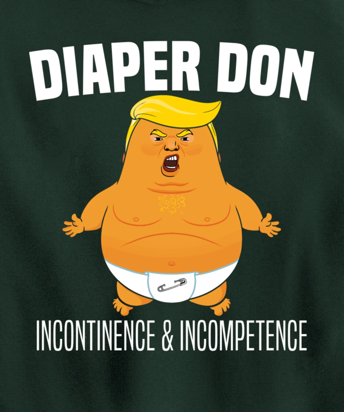 Diaper Don Incontinence And Incompetence Funny Baby Trump Pullover Hoodie