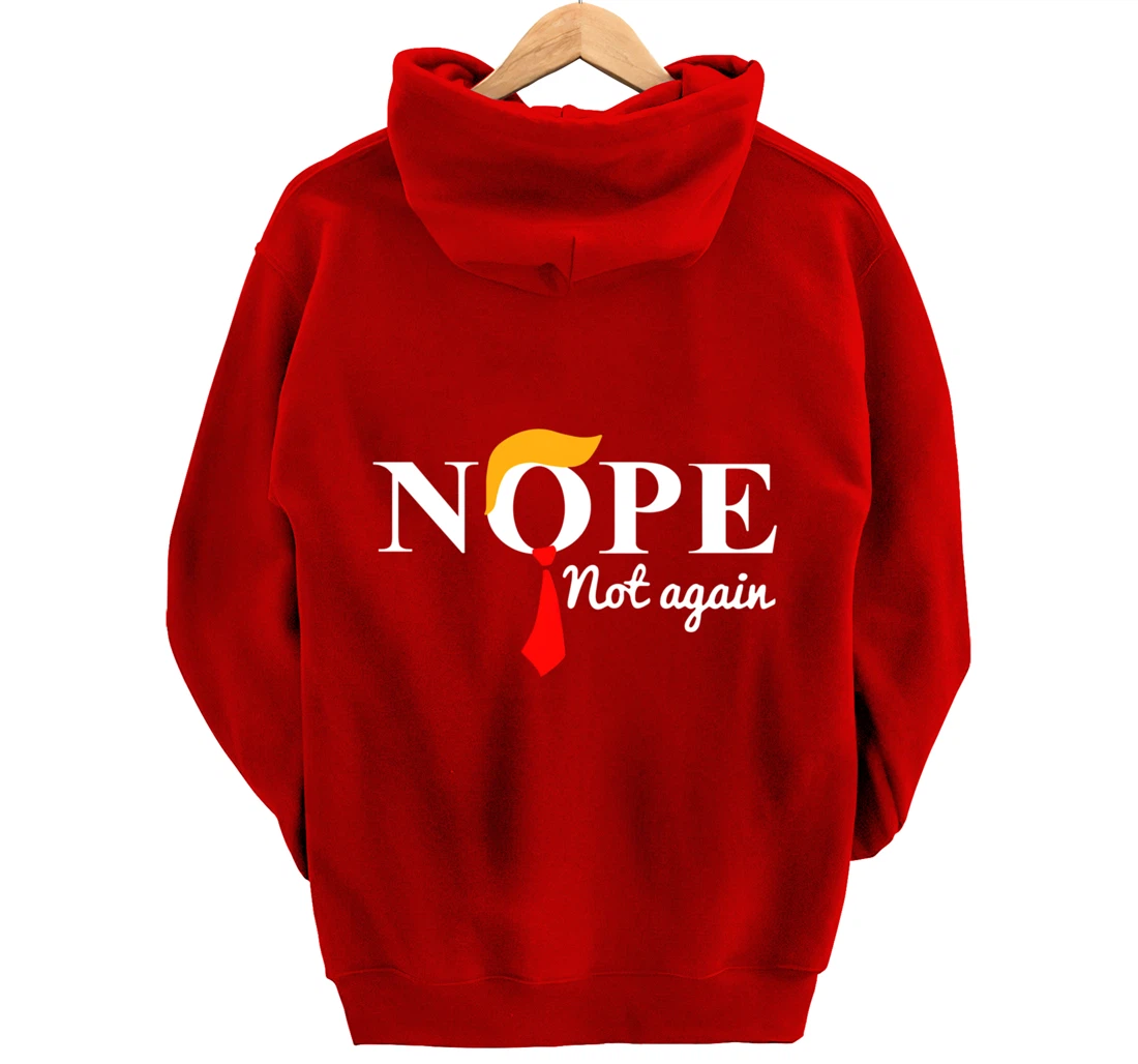 Trump 2024 Nope Not Again Funny Trump Pullover Hoodie