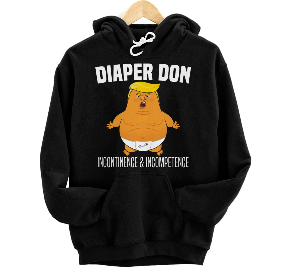 Diaper Don Incontinence And Incompetence Funny Baby Trump Pullover Hoodie