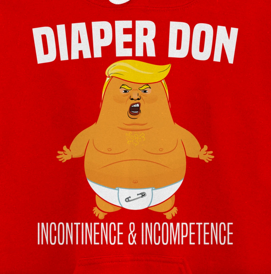 Diaper Don Incontinence And Incompetence Funny Baby Trump Pullover Hoodie