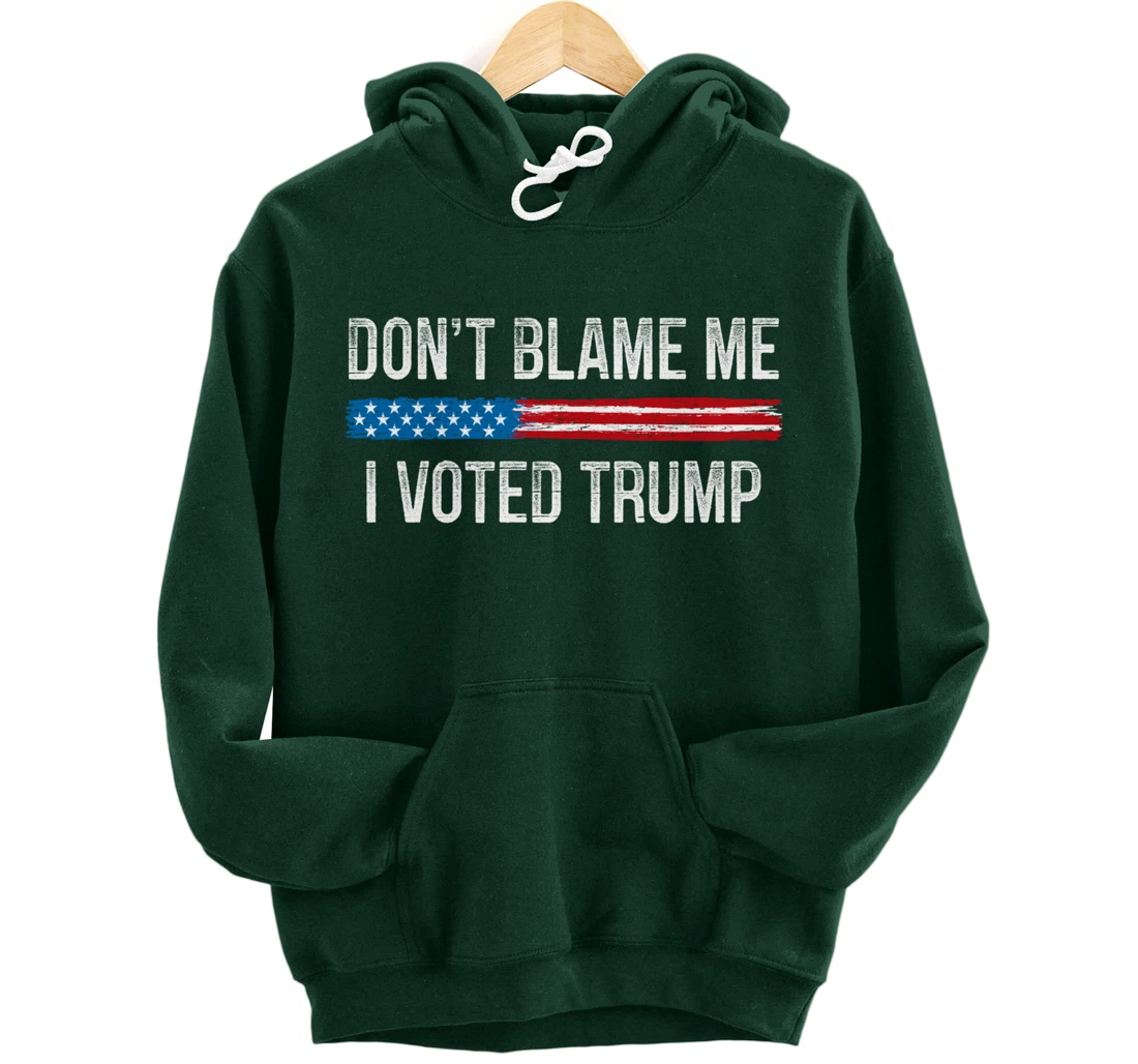 Don't Blame Me - I Voted Trump - Vintage Style - Pullover Hoodie