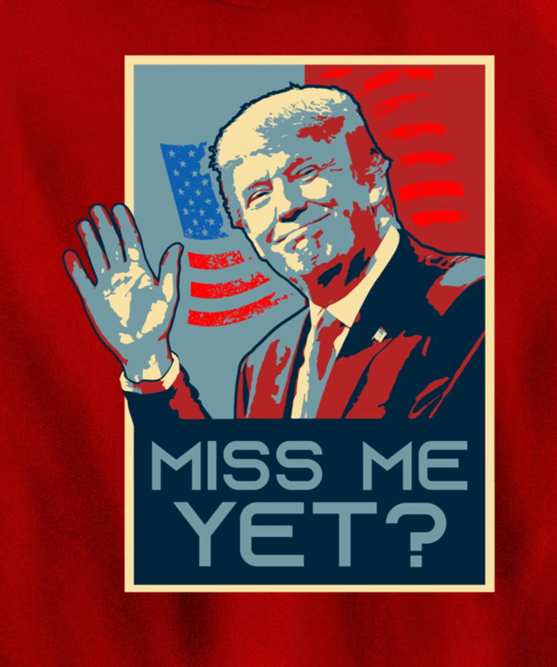 Vintage Pop Art USA Flag - Miss me yet? - Donald Trump Pullover Hoodie