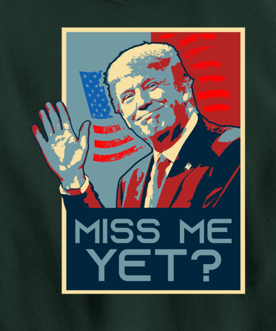 Vintage Pop Art USA Flag - Miss me yet? - Donald Trump Pullover Hoodie