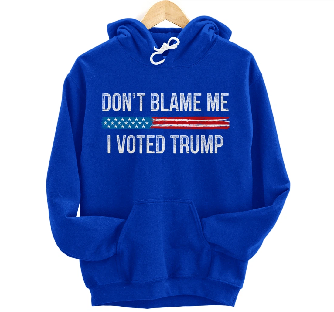Don't Blame Me - I Voted Trump - Vintage Style - Pullover Hoodie