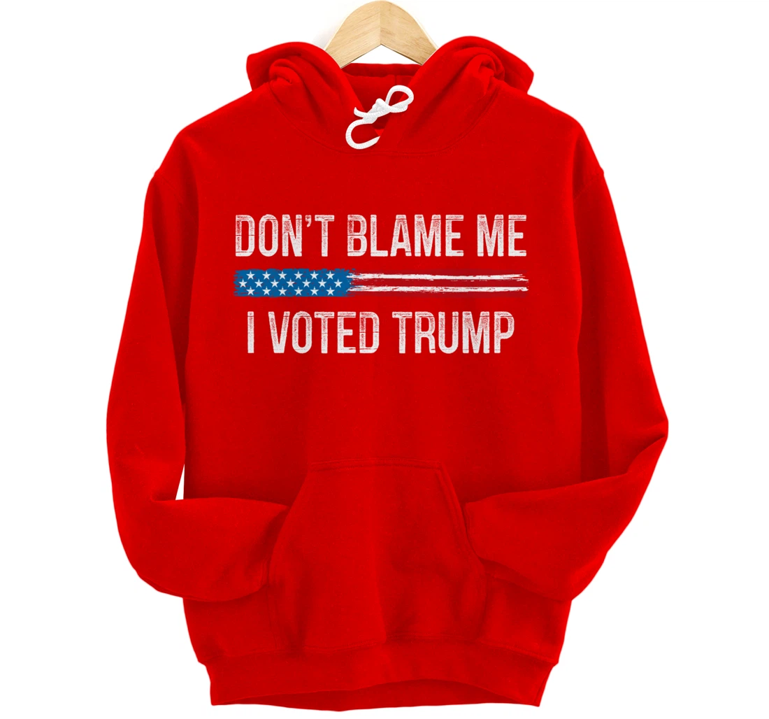 Don't Blame Me - I Voted Trump - Vintage Style - Pullover Hoodie