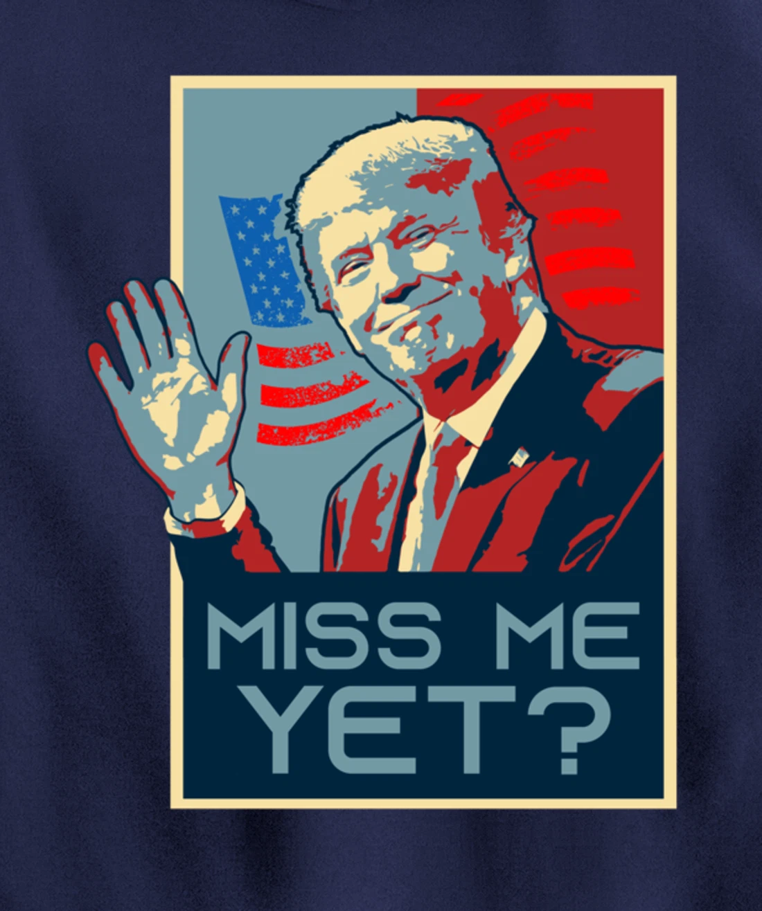 Vintage Pop Art USA Flag - Miss me yet? - Donald Trump Pullover Hoodie