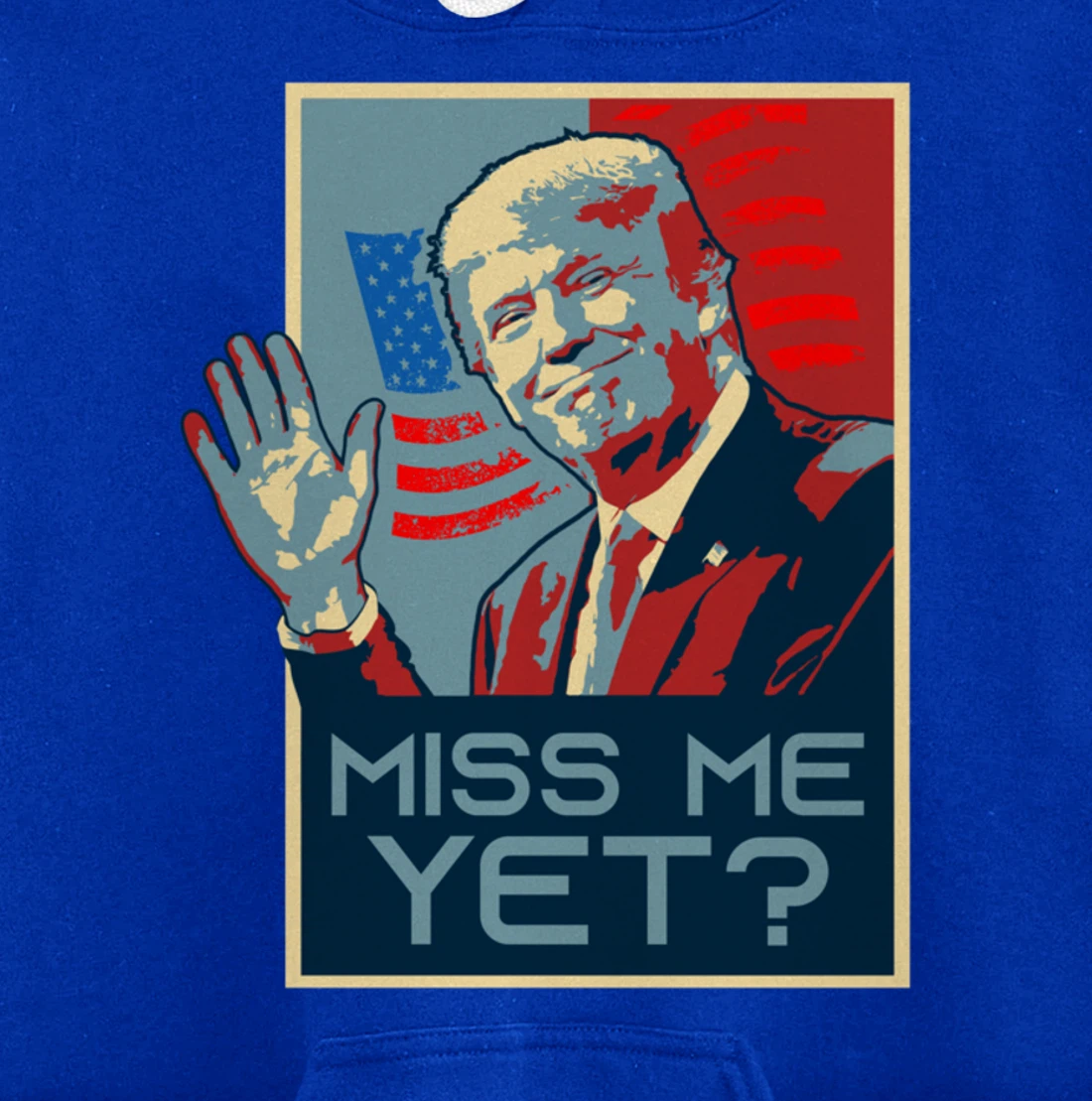 Vintage Pop Art USA Flag - Miss me yet? - Donald Trump Pullover Hoodie
