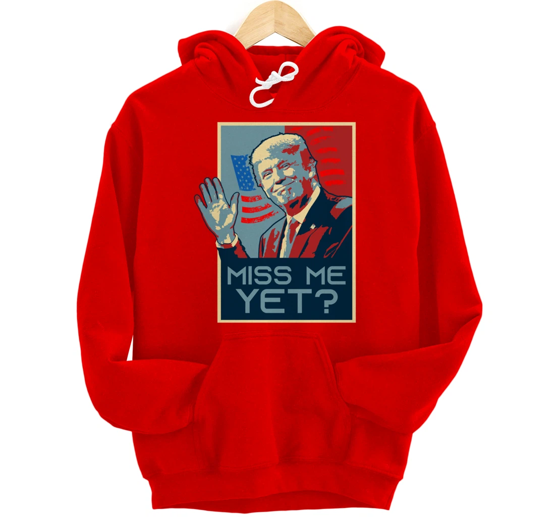 Vintage Pop Art USA Flag - Miss me yet? - Donald Trump Pullover Hoodie