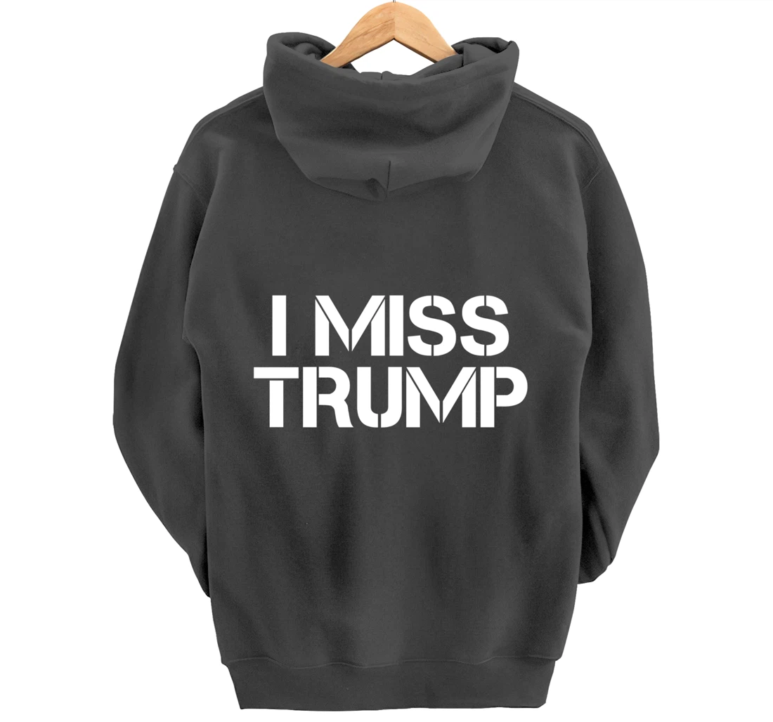 Awesome - I miss Donald Trump - 45th President Trump Pullover Hoodie