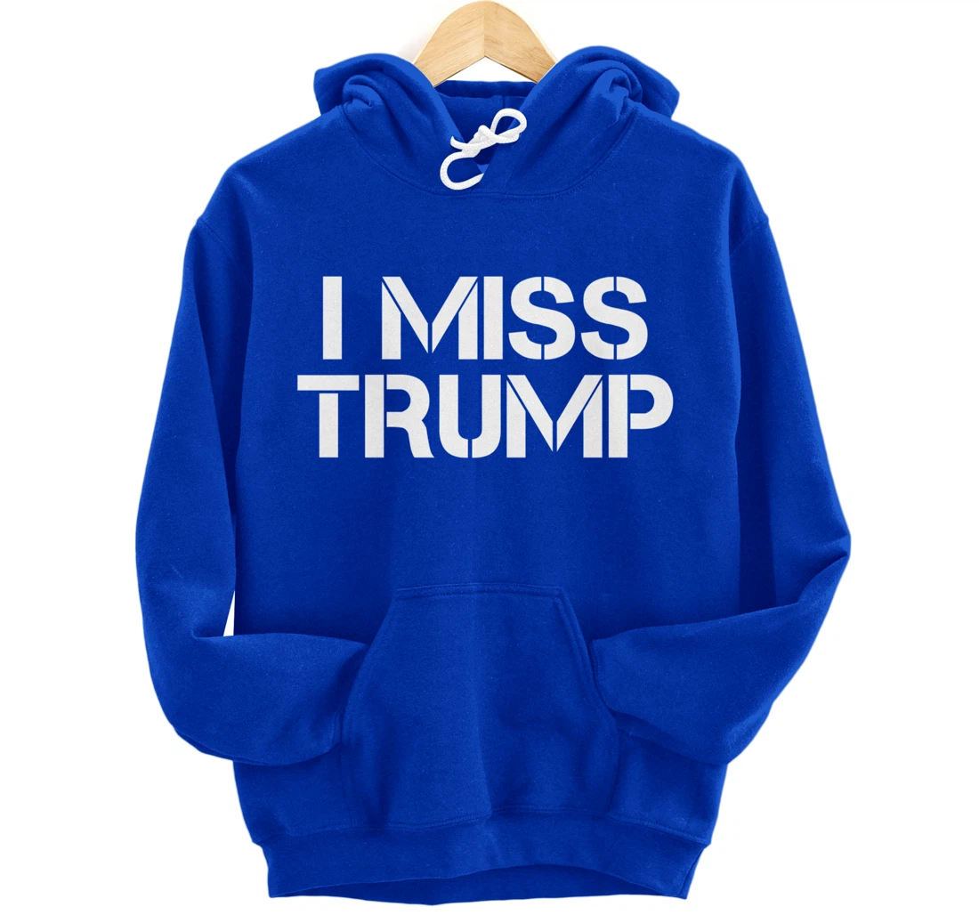 Awesome - I miss Donald Trump - 45th President Trump Pullover Hoodie