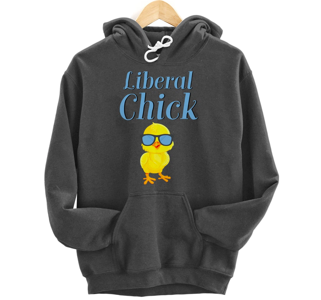 Liberal Chick Progressive Anti Trump Democratic Socialist Pullover Hoodie