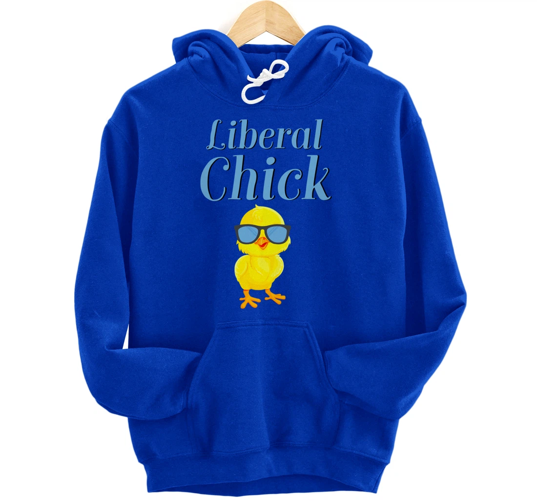 Liberal Chick Progressive Anti Trump Democratic Socialist Pullover Hoodie