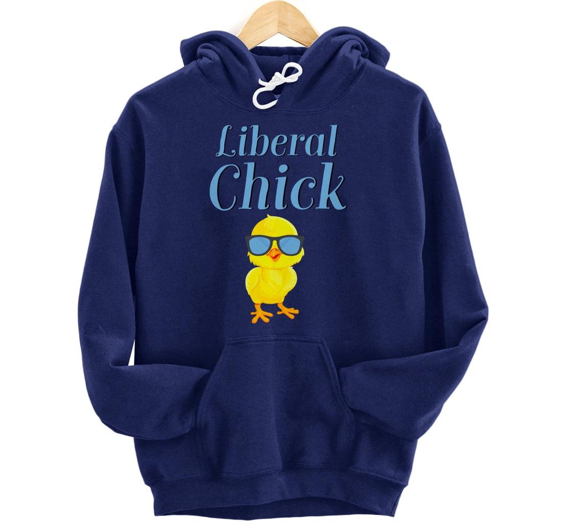 Liberal Chick Progressive Anti Trump Democratic Socialist Pullover Hoodie