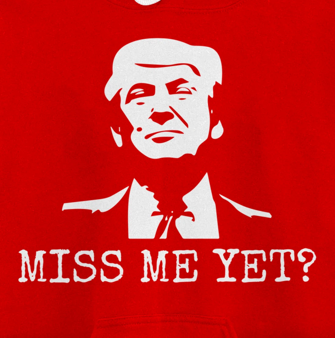 Political - Miss Me Yet Donald Trump - 45th President Trump Pullover Hoodie