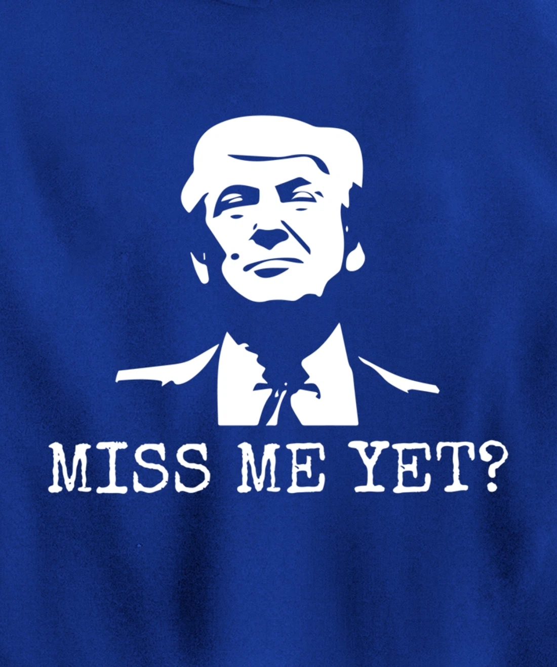 Political - Miss Me Yet Donald Trump - 45th President Trump Pullover Hoodie