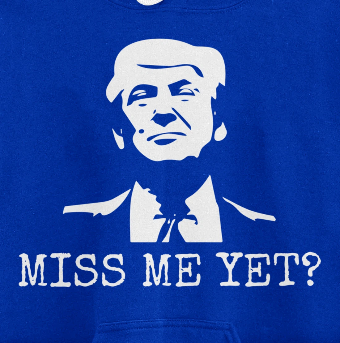 Political - Miss Me Yet Donald Trump - 45th President Trump Pullover Hoodie