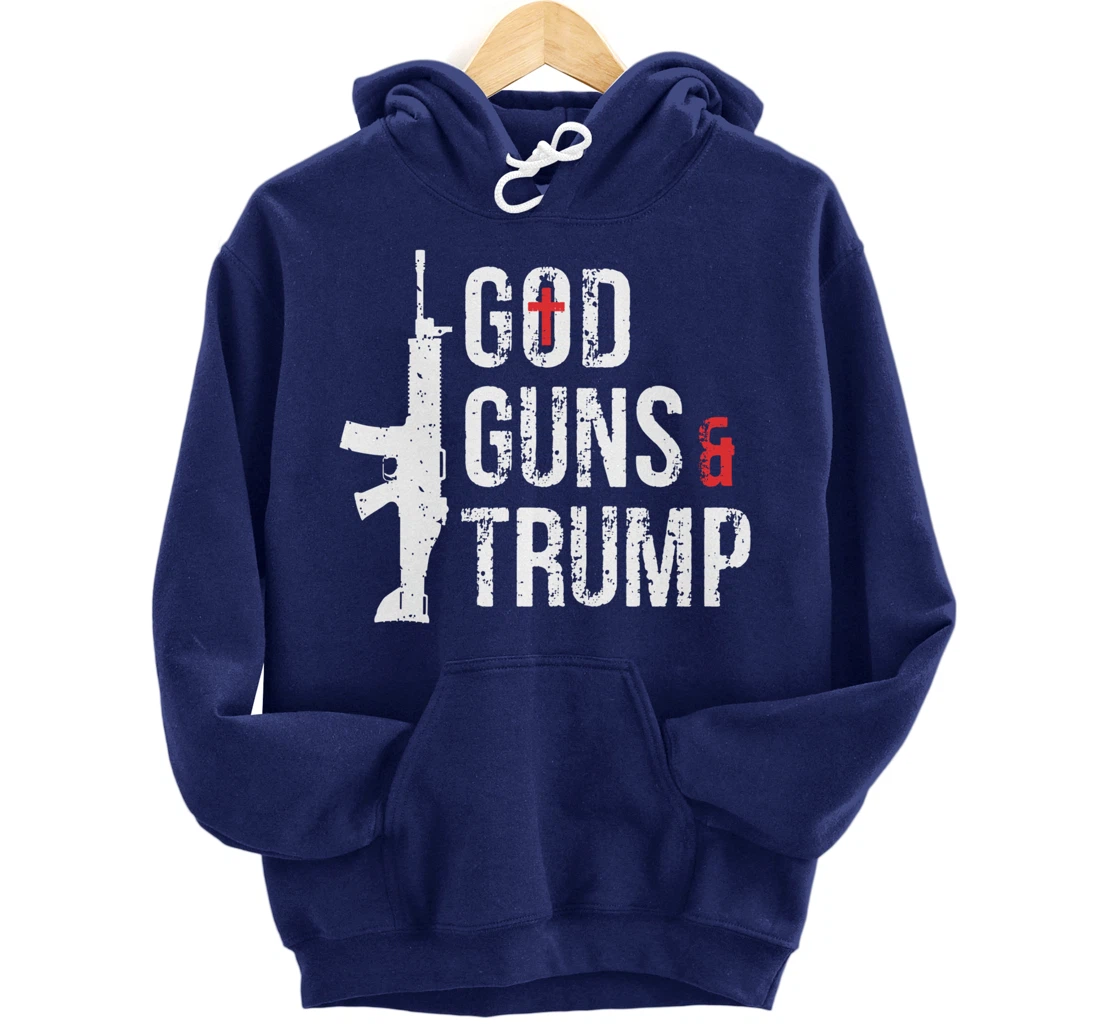 God Guns & Trump Hoodie Pullover Hoodie