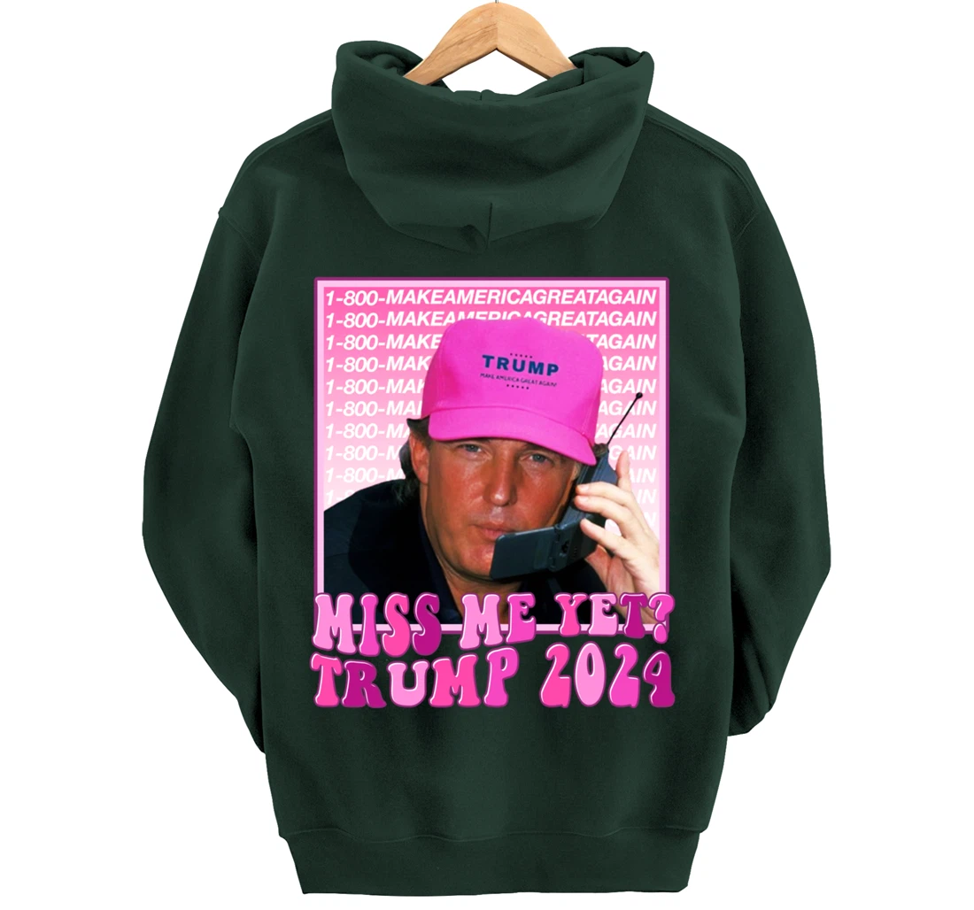 Miss Me Yet Trump 2024 Take America Back Election Patriotic Pullover Hoodie