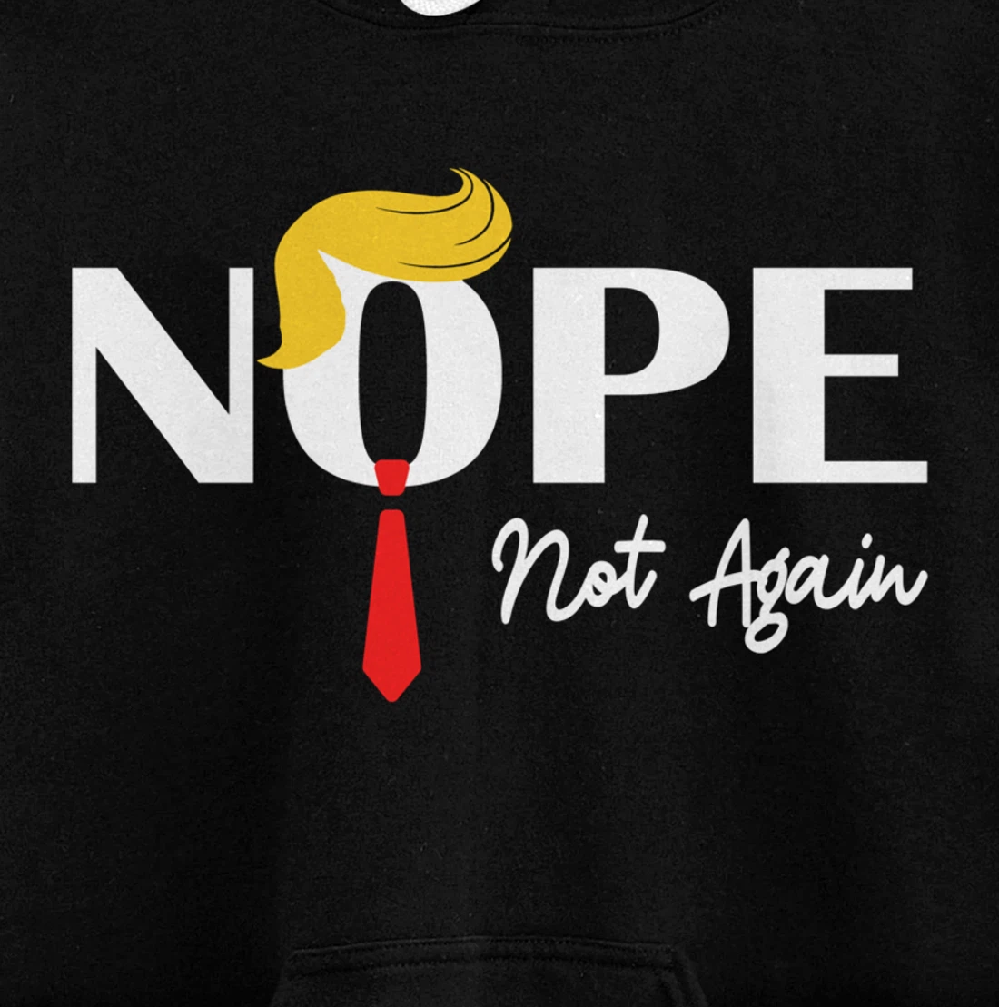 Nope Not Again Funny Trump 2024 Take America Back Trump Pullover Hoodie