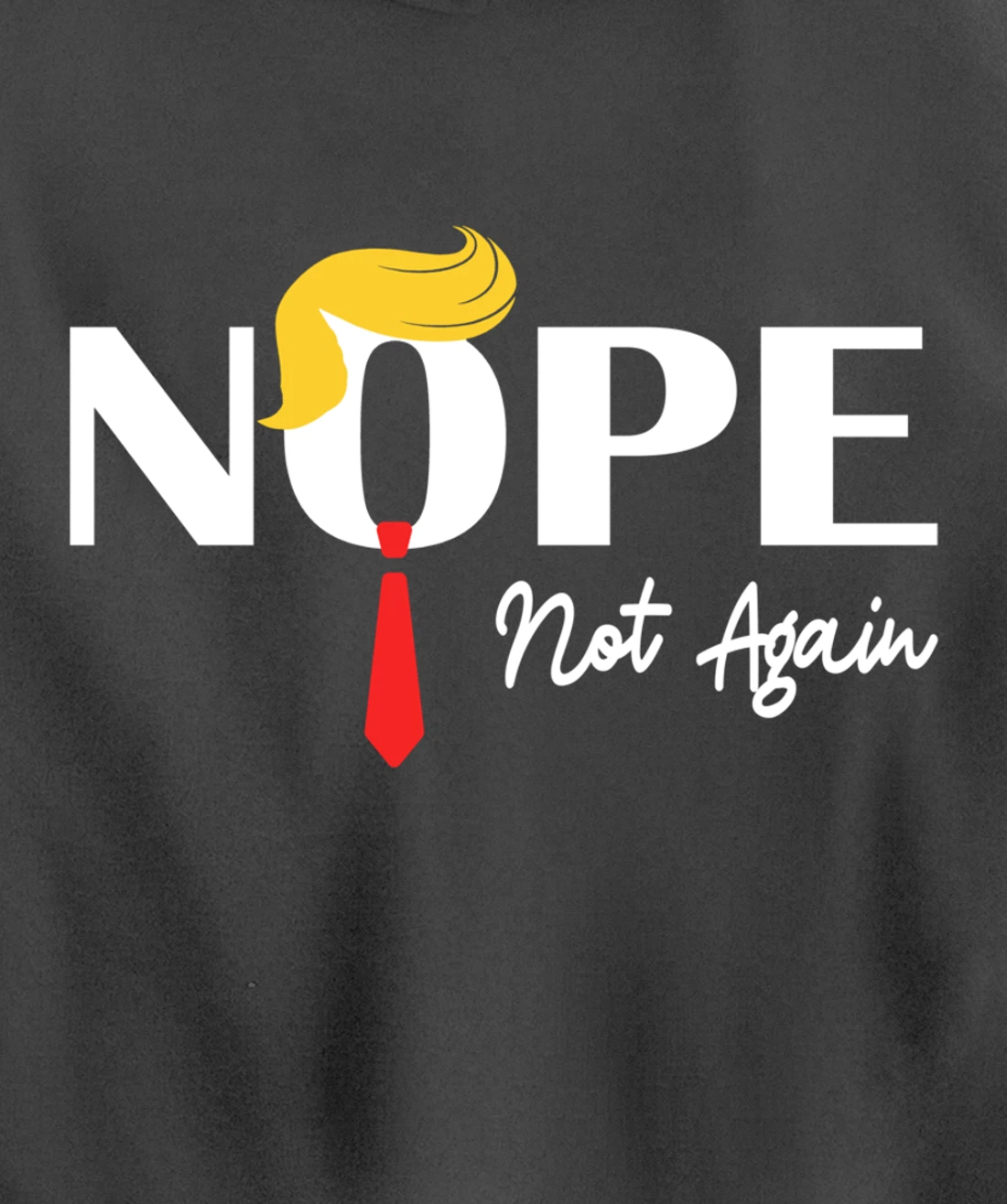 Nope Not Again Funny Trump 2024 Take America Back Trump Pullover Hoodie
