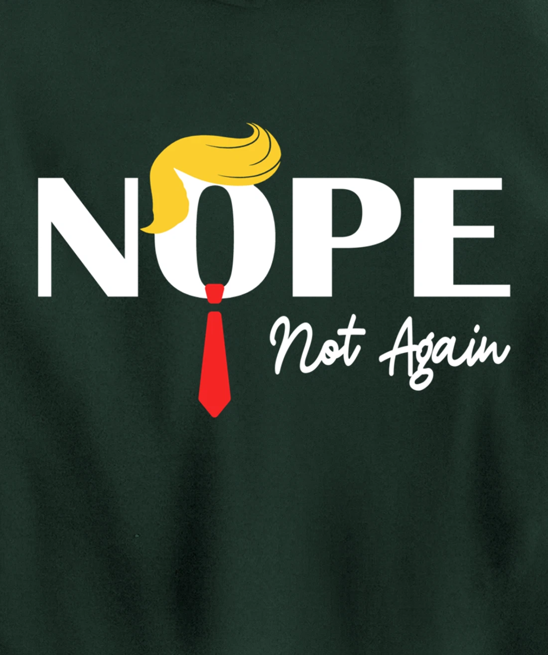 Nope Not Again Funny Trump 2024 Take America Back Trump Pullover Hoodie