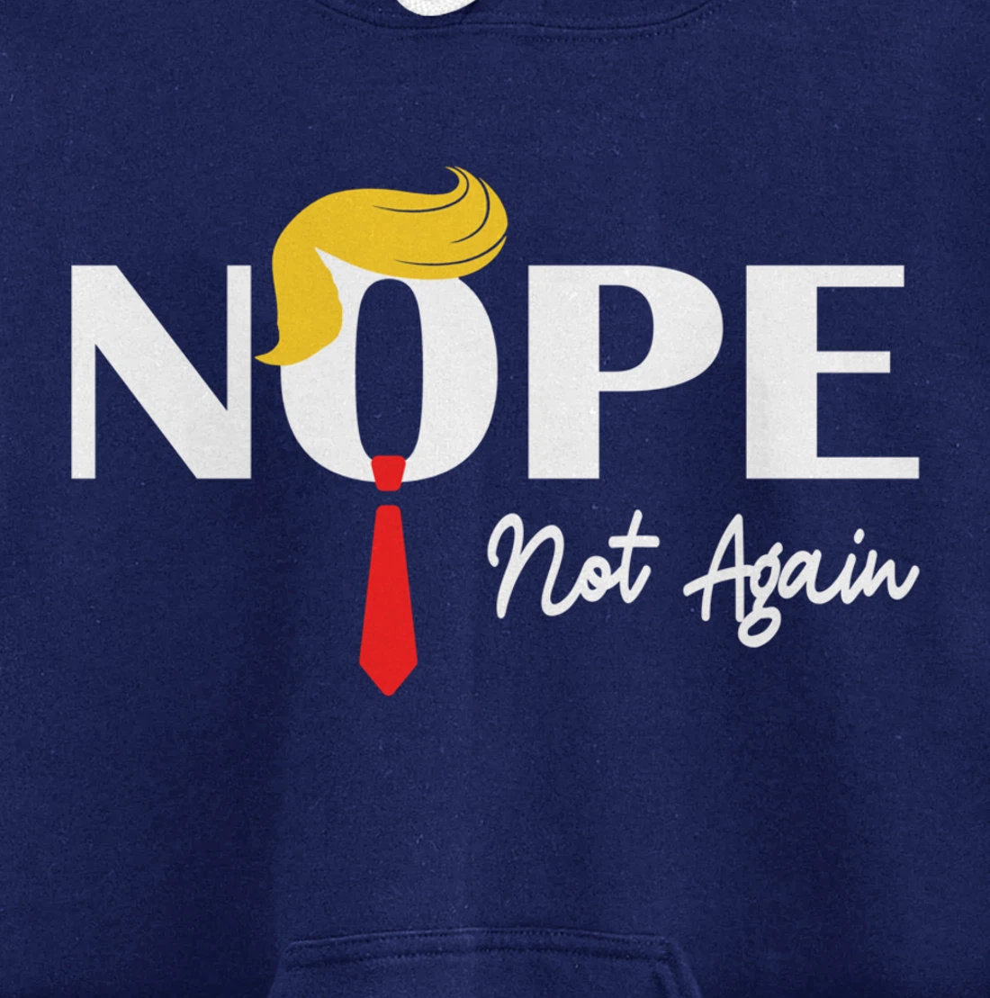Nope Not Again Funny Trump 2024 Take America Back Trump Pullover Hoodie