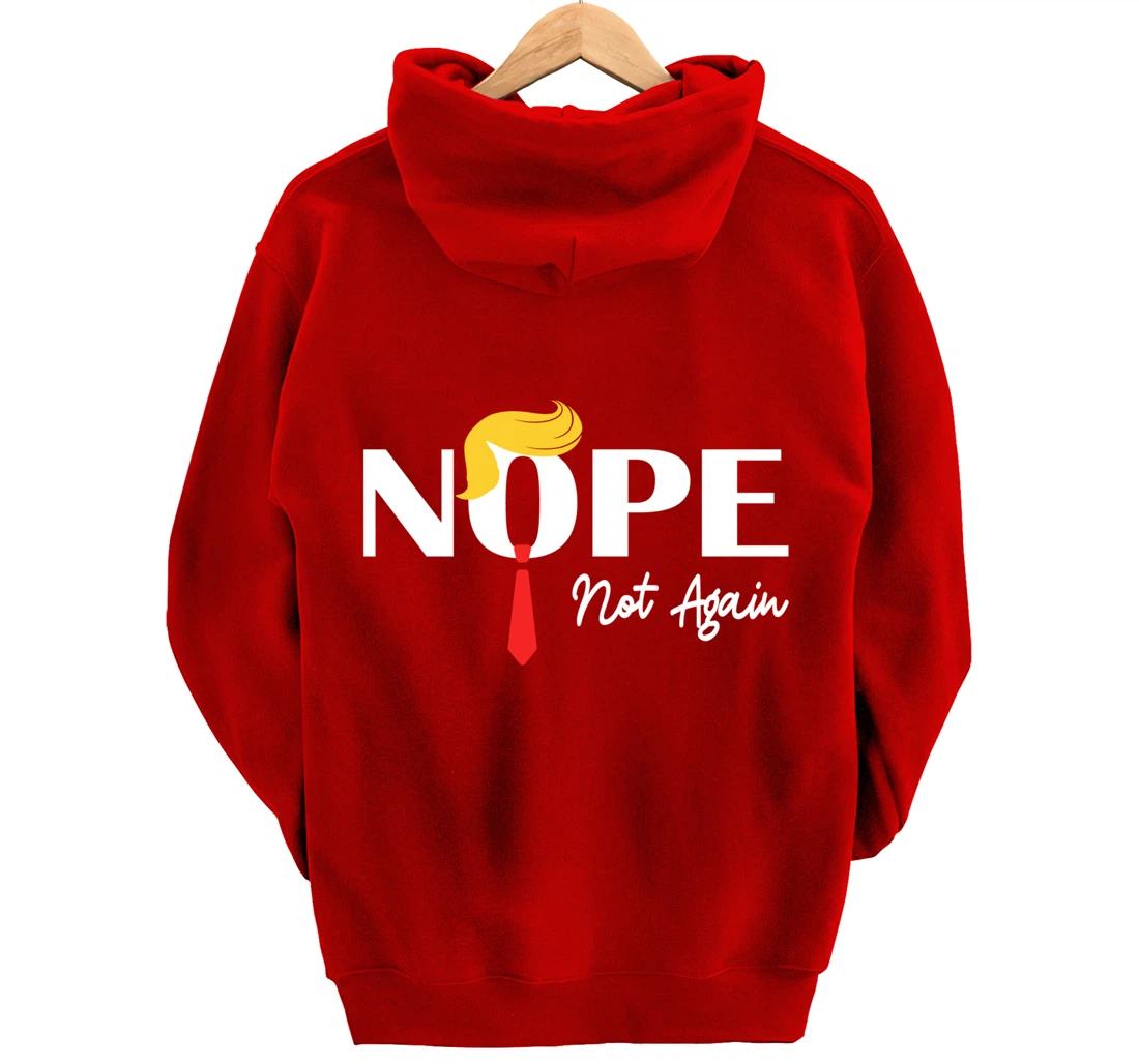 Nope Not Again Funny Trump 2024 Take America Back Trump Pullover Hoodie