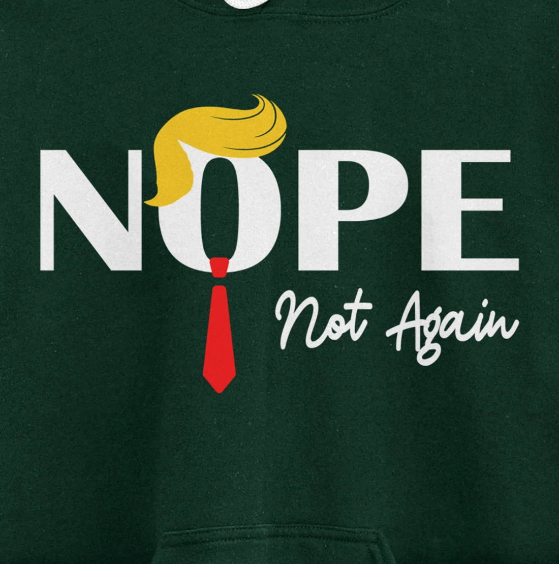 Nope Not Again Funny Trump 2024 Take America Back Trump Pullover Hoodie