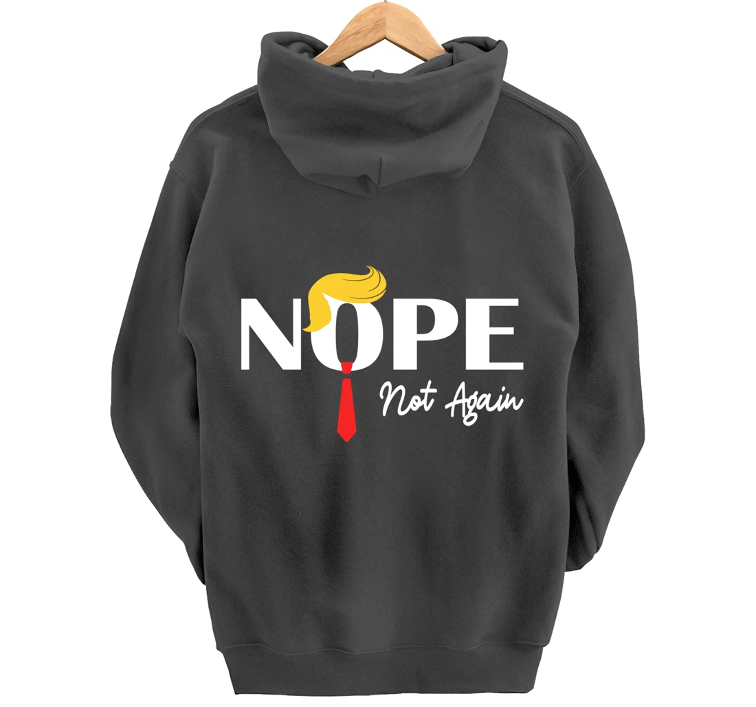 Nope Not Again Funny Trump 2024 Take America Back Trump Pullover Hoodie