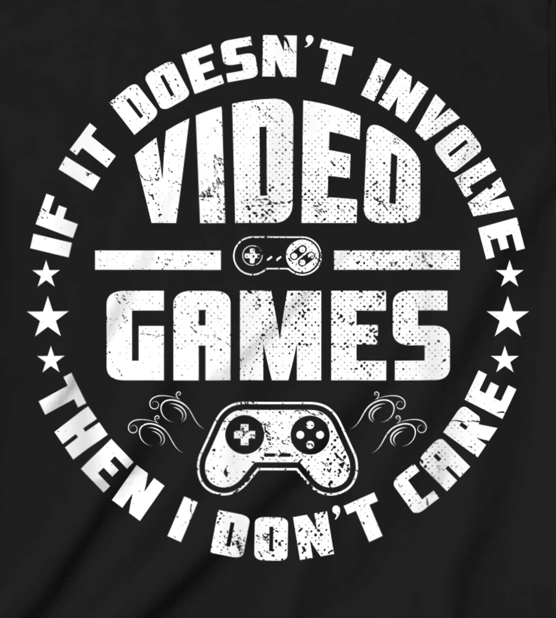 If It Doesn't Involve Video Games I Don't Care Funny Gamer T-Shirt, Kid T-Shirt and Women T-Shirt