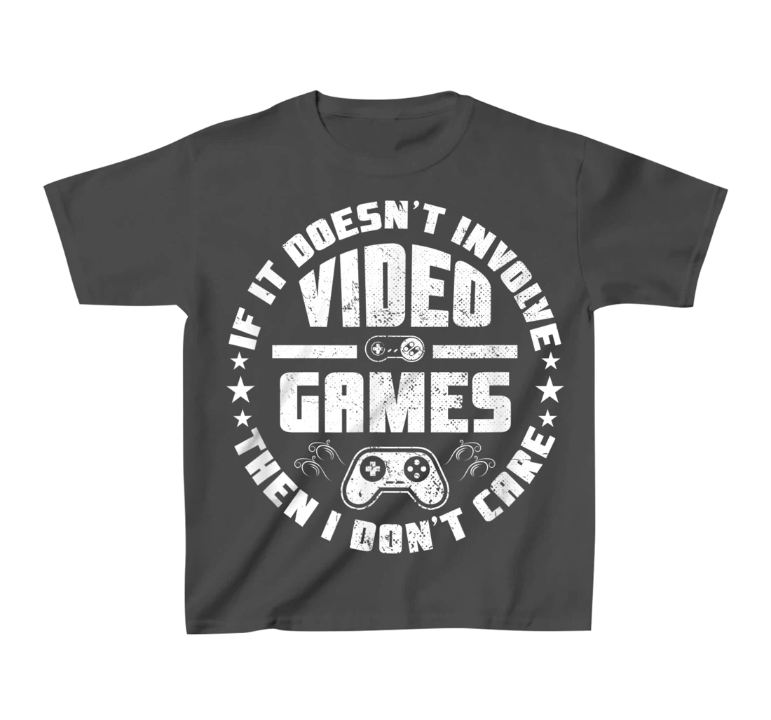 If It Doesn't Involve Video Games I Don't Care Funny Gamer T-Shirt, Kid T-Shirt and Women T-Shirt