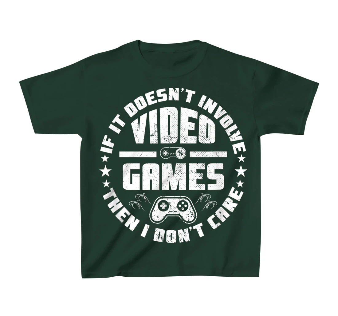 If It Doesn't Involve Video Games I Don't Care Funny Gamer T-Shirt, Kid T-Shirt and Women T-Shirt