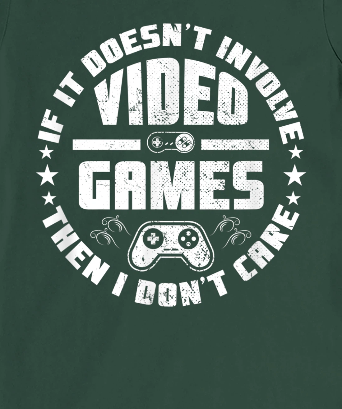 If It Doesn't Involve Video Games I Don't Care Funny Gamer T-Shirt, Kid T-Shirt and Women T-Shirt