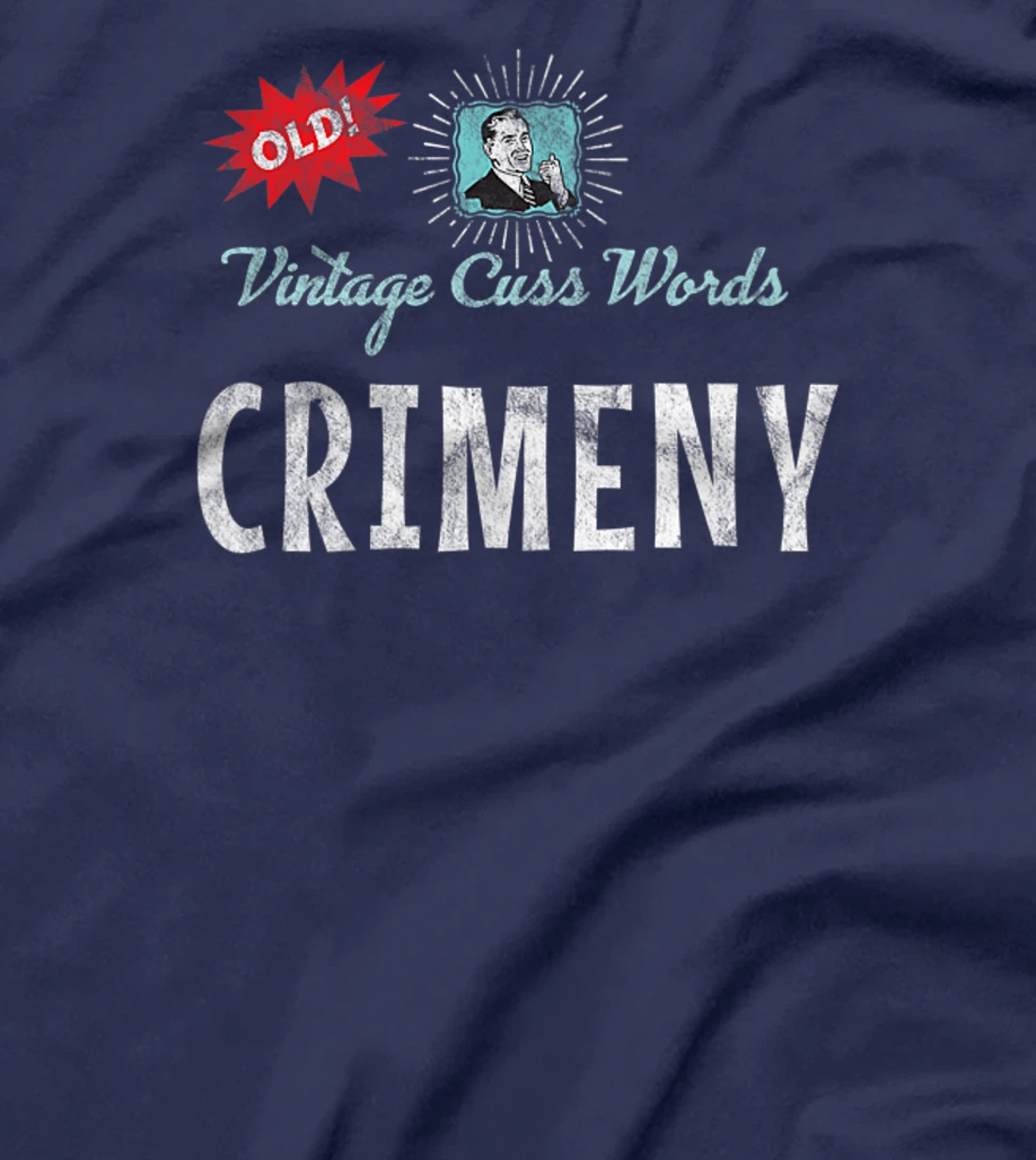 Vintage Cuss Words Distressed Crimeny Old Fun 1950s Retro Ad T-Shirt, Women T-Shirt