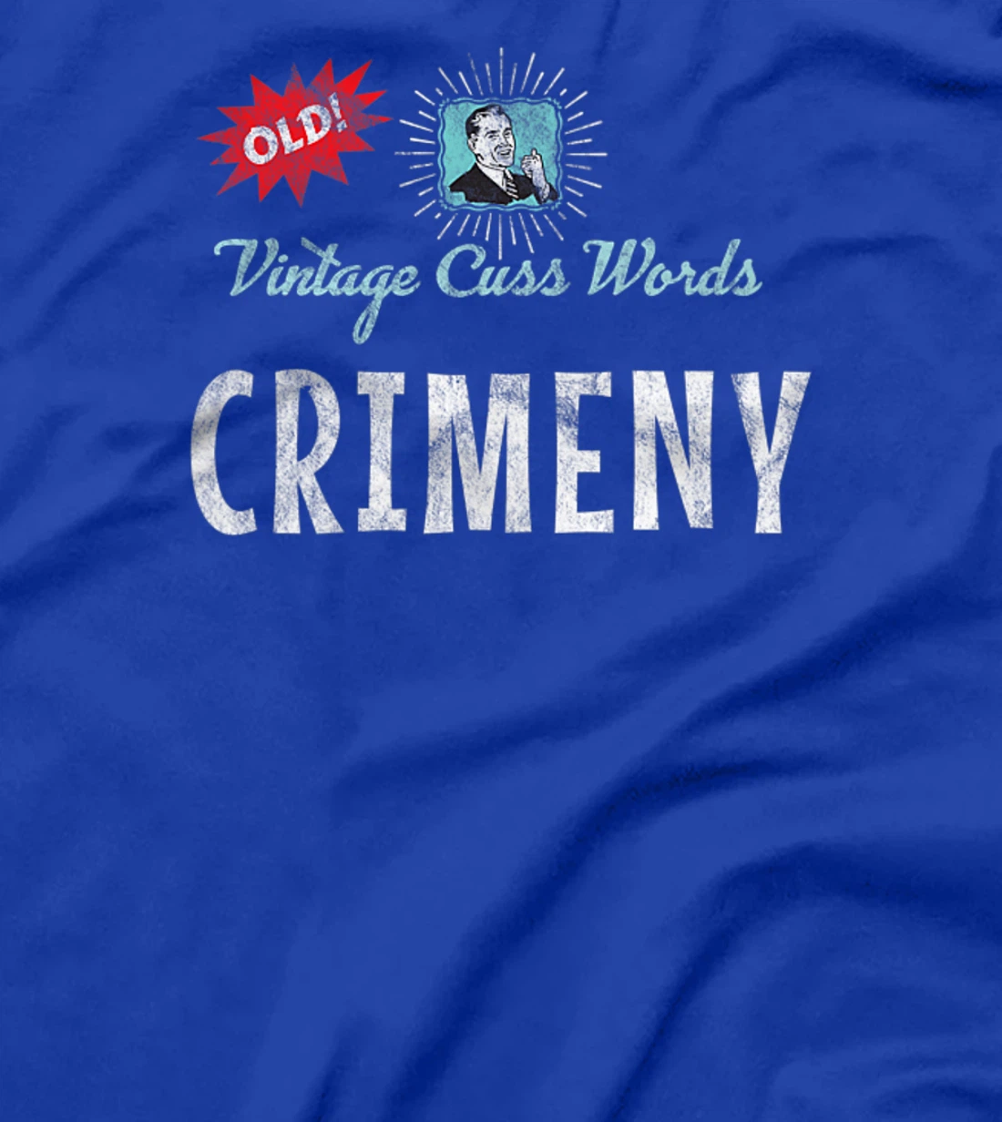 Vintage Cuss Words Distressed Crimeny Old Fun 1950s Retro Ad T-Shirt, Women T-Shirt