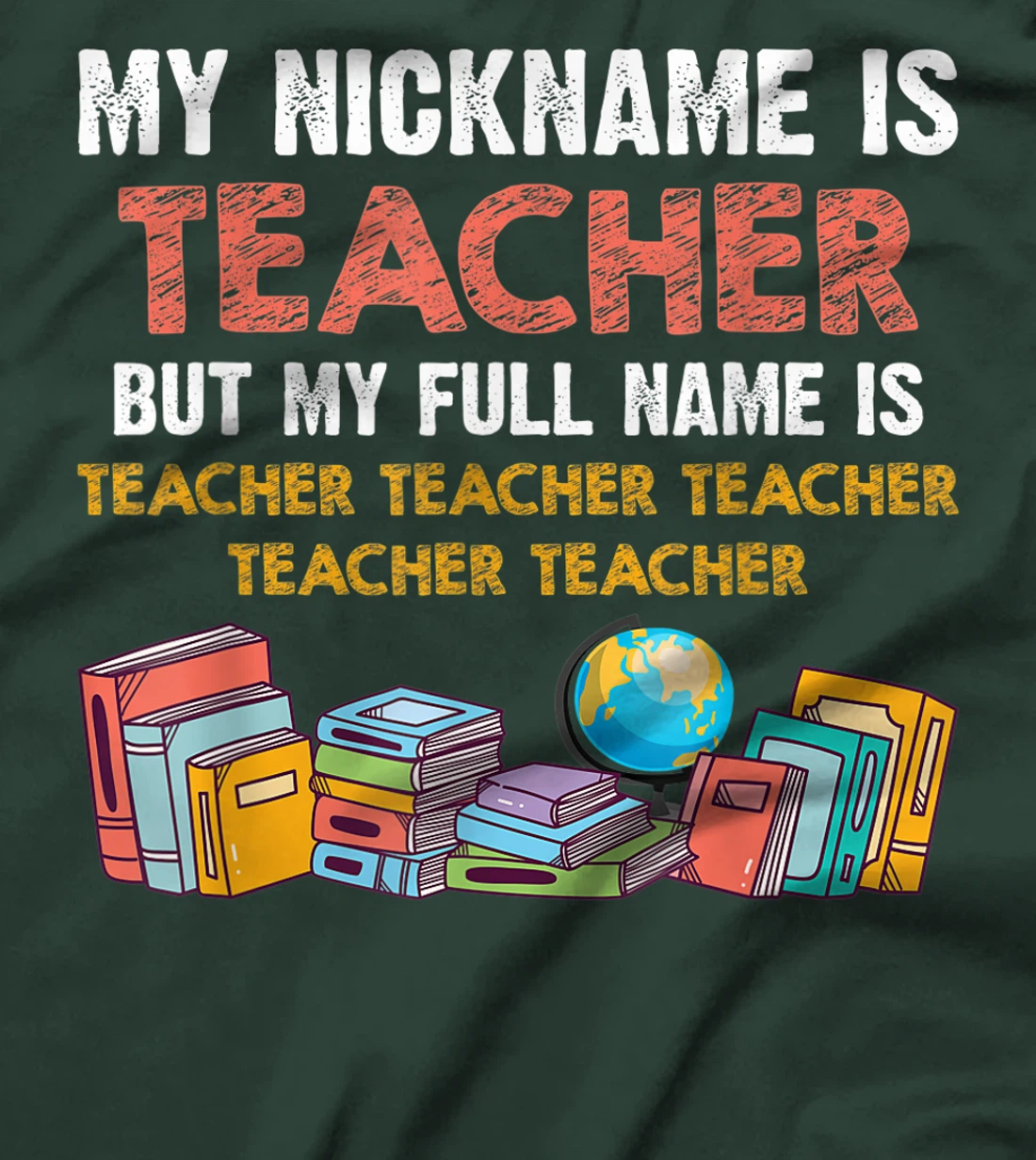 My Nickname Is Teacher But My Full Name Is Teacher T-Shirt, Women T-Shirt