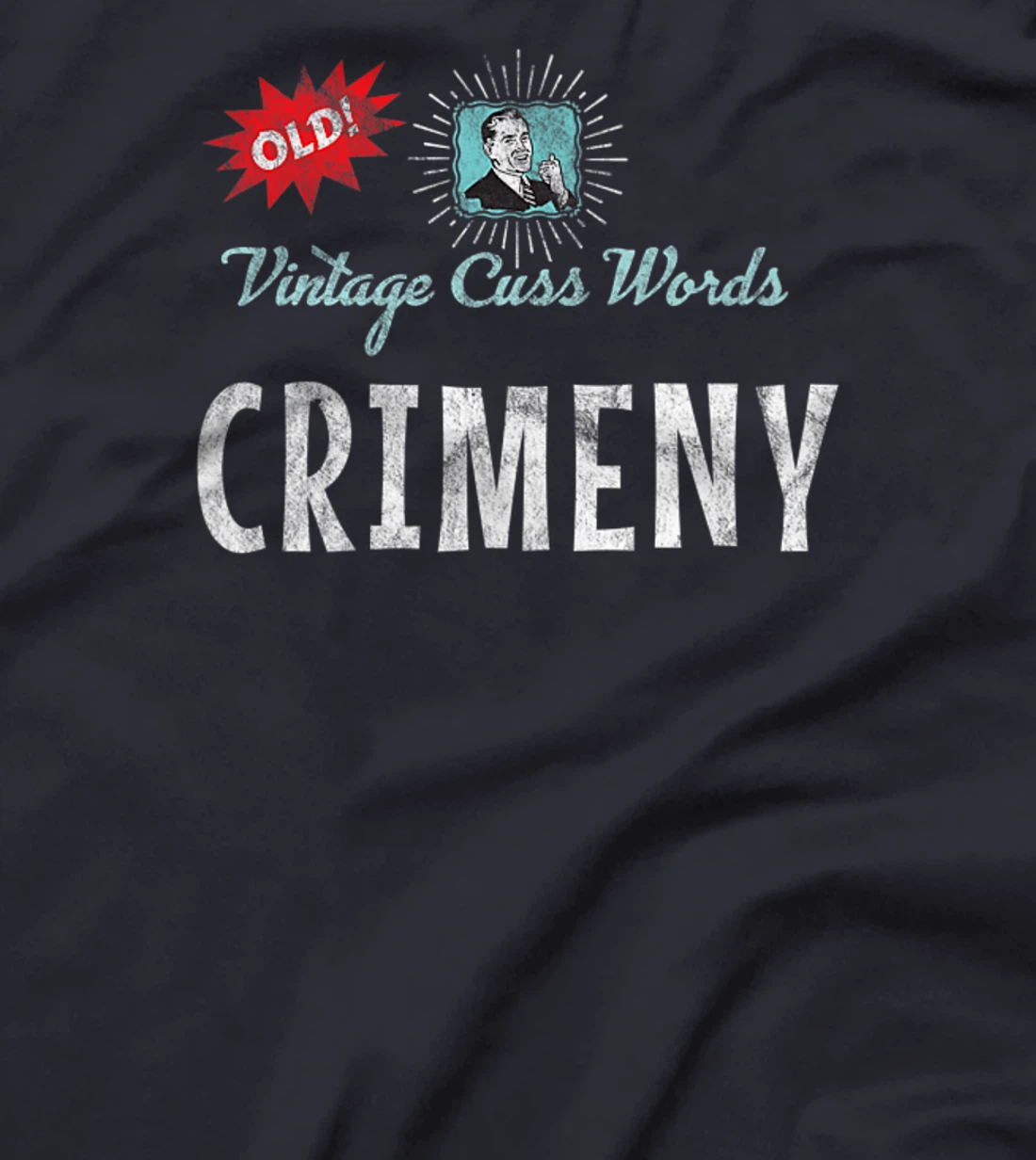 Vintage Cuss Words Distressed Crimeny Old Fun 1950s Retro Ad T-Shirt, Women T-Shirt